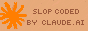 slop coded by claude